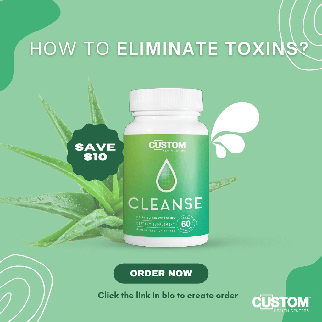 Cleanse — Helps eliminate toxins* - Custom Health Centers
