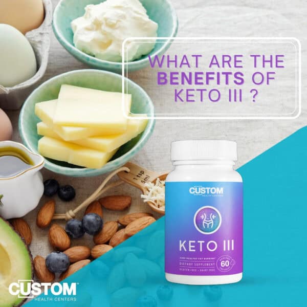 Keto III — Aids Healthy Fat Burning - Custom Health Centers